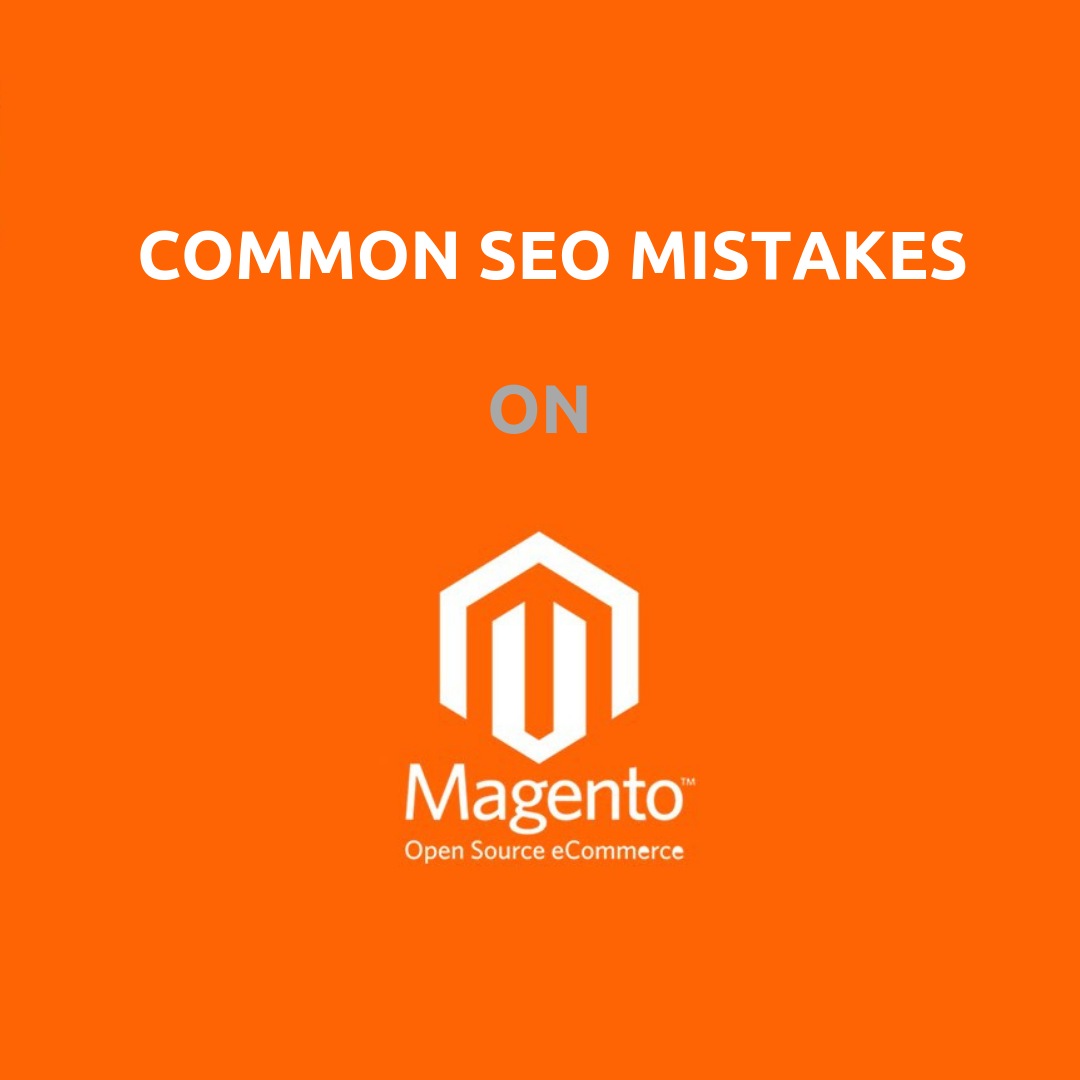 Mostly Found Magento SEO Mistakes  - How to Avoid