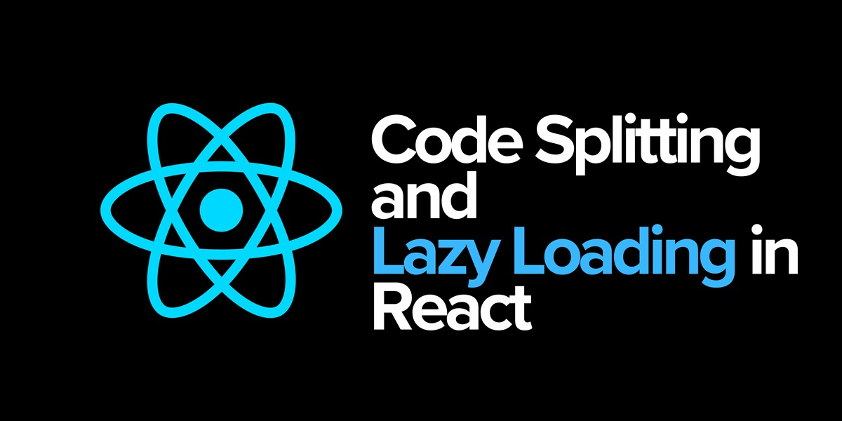 Performance Optimization in React: Lazy Loading and Code Splitting
