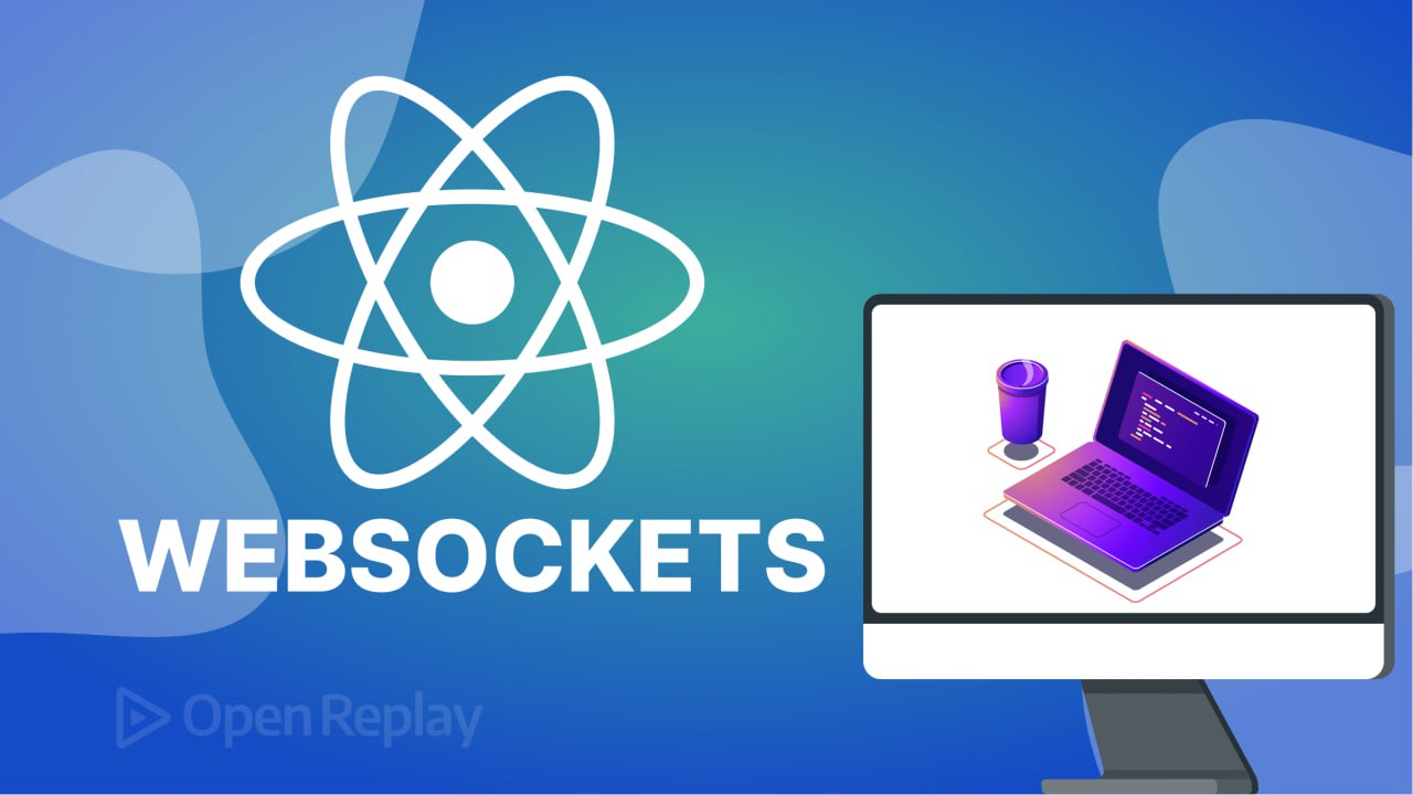 Implementing WebSockets for Real-Time Communication in React Native